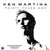 Ken Martina - Thirty Years Ago