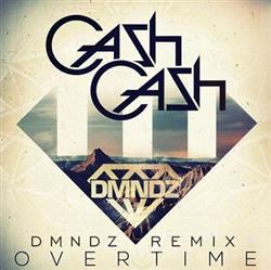 Download Cash Cash - Overtime DMNDZ Remix