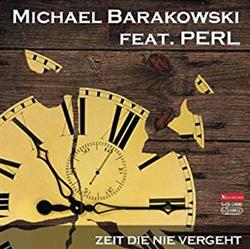 Download Michael Barakowski Feat Perl - Zeit Die Nie Vergeht