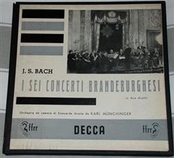 Download JS Bach, Karl Münchinger, Stuttgart Chamber Orchestra - I Sei Concerti Brandeburghesi