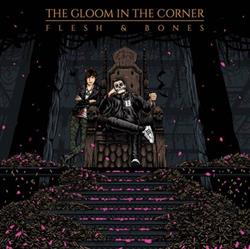 Download The Gloom In The Corner - Flesh Bones