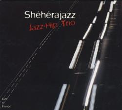 Download JazzHip Trio - ShéhéraJazz