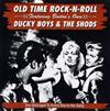 ladda ner album The Ducky Boys The Shods - Old Time Rock N Roll