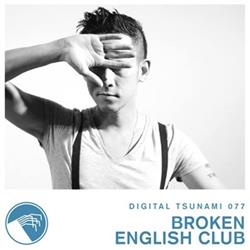 Download Broken English Club - Digital Tsunami 077