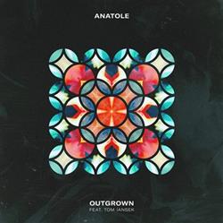 Download Anatole feat Tom Iansek - Outgrown