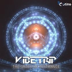 Download Vibe Trip - The Gates Of Psytrance