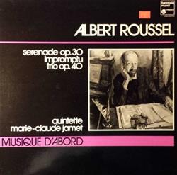 Download Albert Roussel, Quintette MarieClaire Jamet - Serenade Op 30 Impromptu Trio Op 40