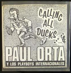 Download Paul Orta Y Los Playboys Internacionales - Calling All Ducks