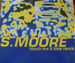 Download S Moore - Touch Me II Time Remix