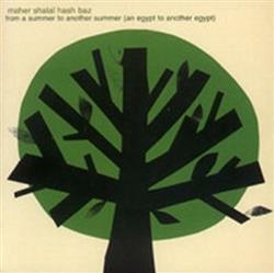 Download Maher Shalal Hash Baz - From A Summer To Another Summer An Egypt To Another Egypt