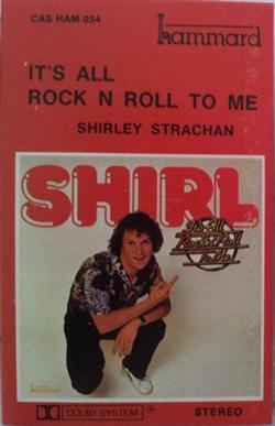 Download Shirley Strachan - Its All Rock N Roll To Me