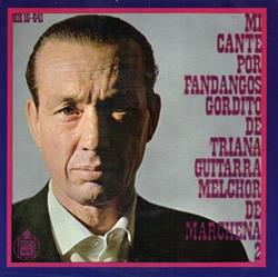 Download Gordito De Triana, Melchor De Marchena - Mi Cante Por Fandangos 2