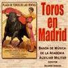 télécharger l'album Banda de Música de la Academia Auxiliar Militar - Toros En Madrid