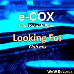 Download eCOX feat Kika Willcox - Looking For Club Mix