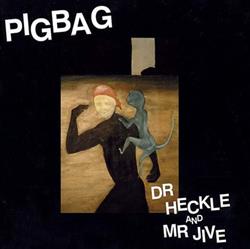 Download Pigbag - Dr Heckle And Mr Jive