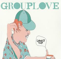 Download Grouplove - Lovely Cup