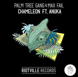 Download Palm Tree Gang & Max Fail Ft Anuka - Chameleon