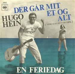 Download Hugo Hein - Der Går Mit Et Og Alt