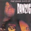 lataa albumi Danzig - The Dark Days Of Danzig