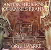 Anton Bruckner, Johannes Brahms Prof Kurt Rapf - Orgelwerke
