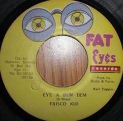 Download Frisco Kid - Eye A Bun Dem