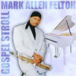 Download Mark Allen Felton - Gospel Stroll