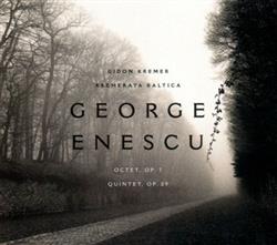 Download George Enescu Gidon Kremer, Kremerata Baltica - Octet Op 7 Quintet Op 29