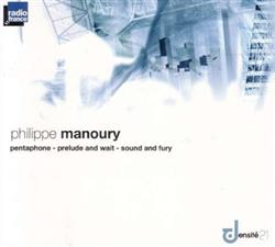 Download Orchestre Philharmonique De Radio France, Zoltán Peskó - Philippe Manoury Pentaphone Prelude and Wait Sound and Fury