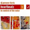 online luisteren DJ Peewee Ferris - Heartbeatz 1 In Control Of The Noise