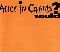 Download Alice In Chains - Would