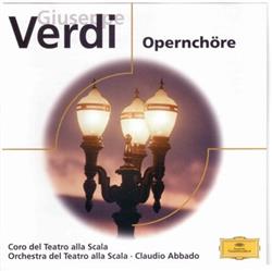 Download Giuseppe Verdi, Coro Del Teatro Alla Scala, Orchestra Del Teatro Alla Scala, Claudio Abbado - Opernchöre