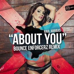 Download Raul Arribas - About You Bounce Enforcerz Remix