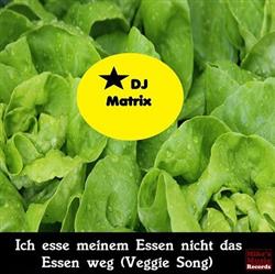 Download DJ Matrix - Ich Esse Meinem Essen Nicht Das Essen Weg