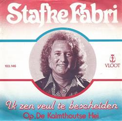Download Stafke Fabri - Ik Zen Veul Te Bescheiden