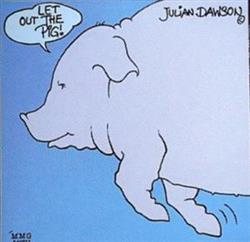 Download Julian Dawson - Let Out The Pig