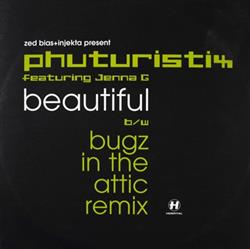 Download Zed Bias + Injekta Present Phuturistix Featuring Jenna G - Beautiful bw Bugz In The Attic Remix