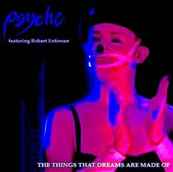 Download Psyche Featuring Robert Enforsen - The Things That Dreams Are Made Of