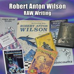 Download Robert Anton Wilson - RAW On Writing And Thinking