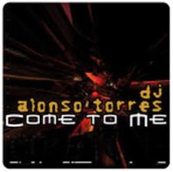 Download DJ Alonso Torres - Come To Me