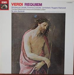 Download Verdi Sir John Barbirolli, Montserrat Caballé, Fiorenza Cossotto, Jon Vickers, Ruggero Raimondi New Philharmonia Chorus And Orchestra London - Requiem