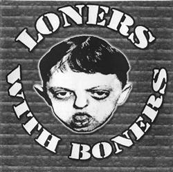 Download Loners With Boners - Loners With Boners