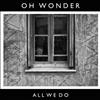 descargar álbum Oh Wonder - All We Do