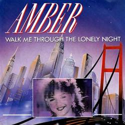 Download Amber - Walk Me Through The Lonely Night