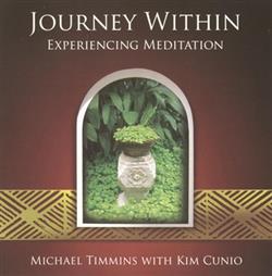 Download Michael Timmins With Kim Cunio - Journey Within Experiencing Meditation