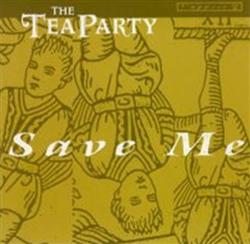 Download The Tea Party - Save Me