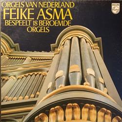 Download Feike Asma - Orgels Van Nederland Bespeelt 18 Beroemde Orgels