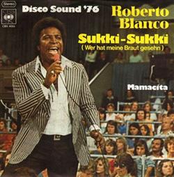 Download Roberto Blanco - Sukki Sukki Wer Hat Meine Braut Gesehn Mamacita