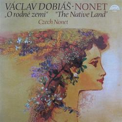 Download Václav Dobiáš Czech Nonet - Nonet O Rodné Zemi The Native Land