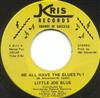 Little Joe Blue - We All Have The Blues Pt1 We All Have The Blues Pt2