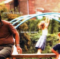 Download Christoph Schindling - Songs About Sunshine